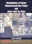 Remediation of Former Manufactured Gas Plants and Other Coal-Tar Sites