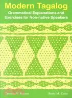 Modern Tagalog: Grammatical Explanations and Exercises for Non-Native Speakers