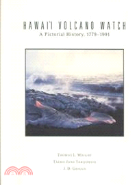 Hawaii Volcano Watch ― A Pictorial History, 1779-1991