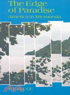 The Edge of Paradise: America in Micronesia