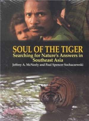 Soul of the Tiger ― Searching for Nature's Answers in Southeast Asia