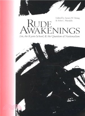 Rude Awakenings ― Zen, the Kyoto School, & the Question of Nationalism