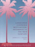 Language Learning Motivation: Pathways to the New Century
