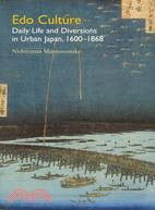 Edo Culture: Daily Life and Diversions in Urban Japan, 1600-1868