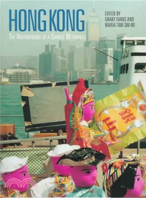 Hong Kong ― The Anthropology of a Chinese Metropolis