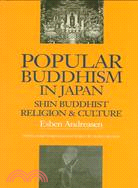 Popular Buddhism in Japan: Shin Buddhist Religion & Culture