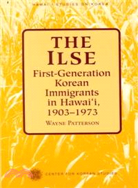 The Ilse ─ 1st Generation Korean Immigrants in Hawaii, 1903-1973