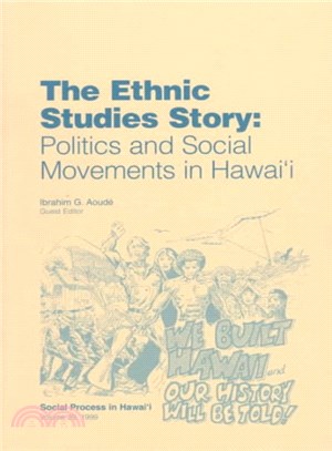 The Ethnic Studies Story ― Politics and Social Movements in Hawaii - Essays in Honor of Marion Kelly