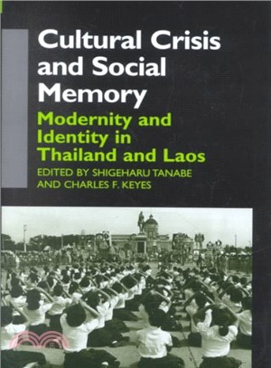 Cultural Crisis and Social Memory ― Modernity and Identity in Thailand and Laos