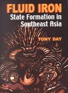 Fluid Iron: State Formation in Southeast Asia