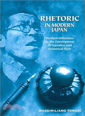 Rhetoric in Modern Japan ― Western Influences on the Development of Narrative and Oratorical Style
