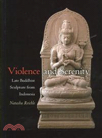 Violence and Serenity ─ Late Buddhist Sculpture from Indonesia