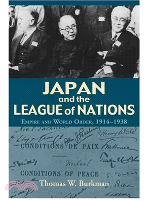 Japan and the League of Nations — Empire and World Order, 1914-1938