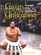 Gaijin Yokozuna: A Biography of Chad Rowan