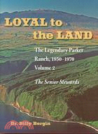 Loyal to the Land: The Legendary Parker Ranch, 1950-1970