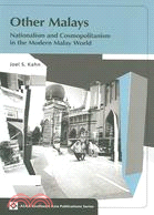 Other Malays: Nationalism and Cosmopolitanism in the Modern Malay World