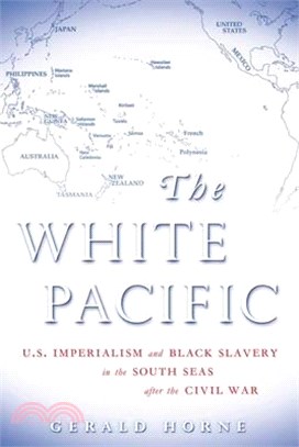 White Pacific ― U.s. Imperialism and Black Slavery in the South Seas After the Civil War