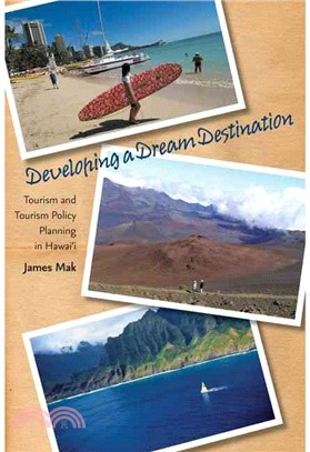 Developing a Dream Destination: Tourism and Tourism Policy Planning in Hawaii