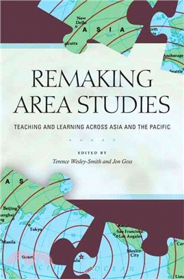 Remaking Area Studies: Teaching and Learnin Across Asia and the Pacific