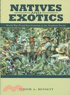 Natives and Exotics: World War II and Environment in the Southern Pacific