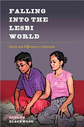 Falling into the Lesbi World: Desire and Difference in Indonesia