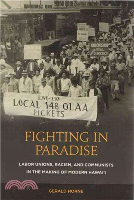Fighting in Paradise ─ Labor Unions, Racism, and Communists in the Making of Modern Hawai'i