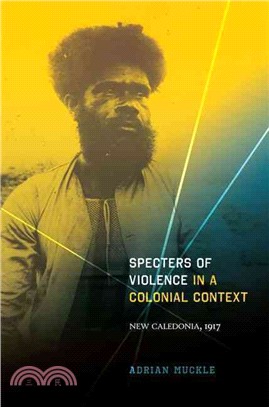 Specters of Violence in a Colonial Context—New Caledonia, 1917