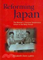 Reforming Japan: The Woman's Christian Temperance Union in Meiji Japan
