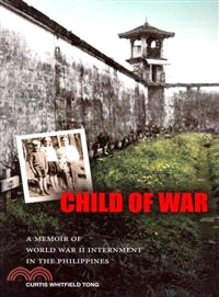 Child of War: A Memoir of World War II Interment in the Philippines