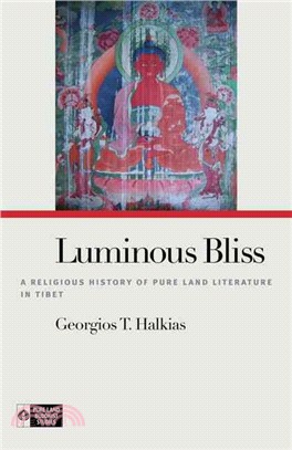 Luminous Bliss—A Religious History of Pure Land Literature in Tibet: with an Annotated English Translation and Critical Analysis of the Orgyan-gling Gold Manuscript