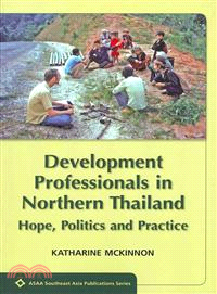 Development Professionals in Northern Thailand ― Hope, Politics and Practice