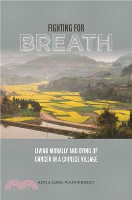 Fighting for Breath—Living Morally and Dying of Cancer in a Chinese Village