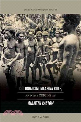 Colonialism, Maasina Rule,and the Origins of Malaitan Kastom