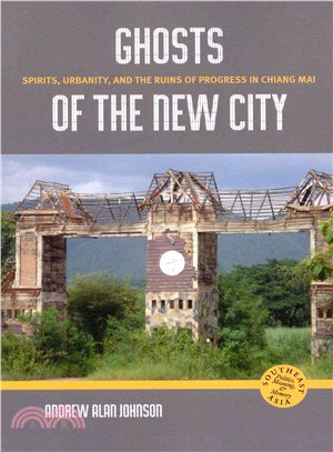 Ghosts of the New City ― Spirits, Urbanity, and the Ruins of Progress in Chiang Mai