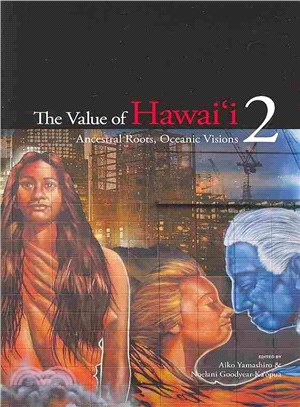 The Value of Hawaii 2 ― Ancestral Roots, Oceanic Visions