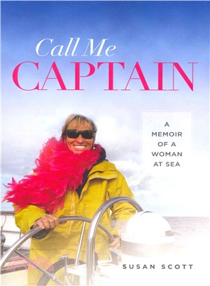 Call Me Captain ― A Memoir of a Woman at Sea