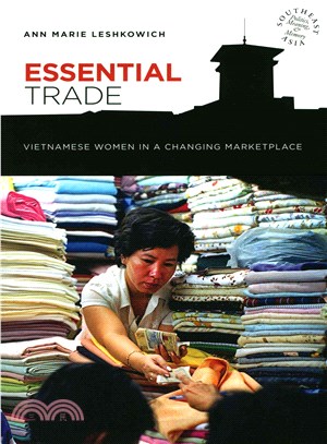 Essential Trade ― Vietnamese Women in a Changing Marketplace