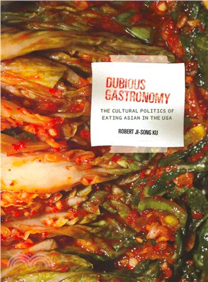 Dubious Gastronomy ─ The Cultural Politics of Eating Asian in the USA