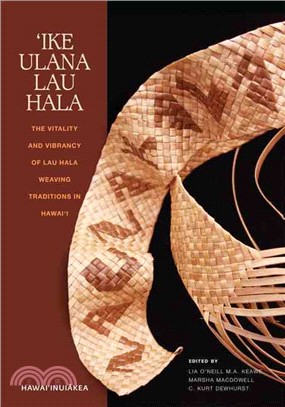Ike Ulana Lau Hala ― The Vitality and Vibrancy of Lau Hala Weaving Traditions in Hawaii