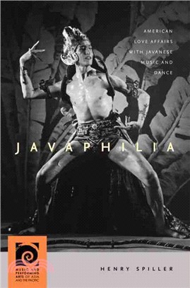 Javaphilia ─ American Love Affairs With Javanese Music and Dance