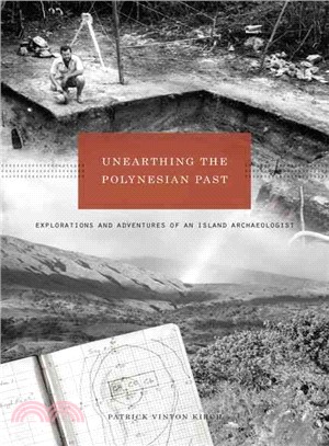 Unearthing the Polynesian Past ─ Explorations and Adventures of an Island Archaeologist