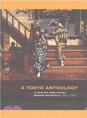 A Tokyo Anthology ― Literature from Japan??Modern Metropolis, 1850?920