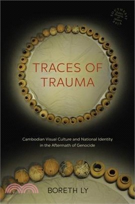 Traces of Trauma ― Cambodian Visual Culture and National Identity in the Aftermath of Genocide