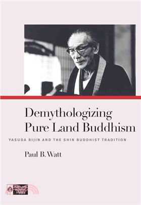 Demythologizing Pure Land Buddhism ― Yasuda Rijin and the Shin Buddhist Tradition