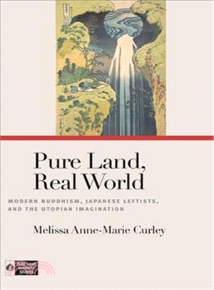 Pure Land, Real World ─ Modern Buddhism, Japanese Leftists, and the Utopian Imagination