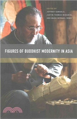 Figures of Buddhist Modernity in Asia