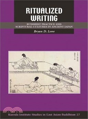 Ritualized Writing ─ Buddhist Practice and Scriptural Cultures in Ancient Japan