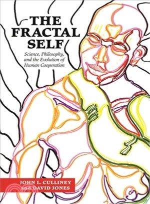 The Fractal Self ─ Science, Philosophy, and the Evolution of Human Cooperation