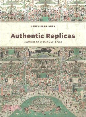 Authentic Replicas ― Buddhist Art in Medieval China