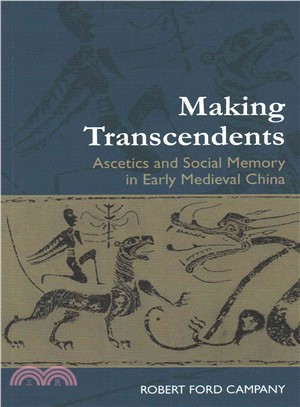 Making Transcendents ― Ascetics and Social Memory in Early Medieval China